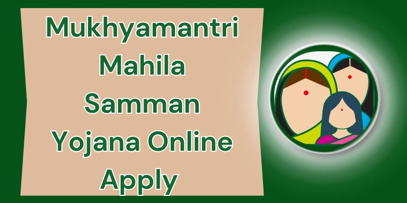 Mukhyamantri Mahila Samman Yojana Online Apply 2025 